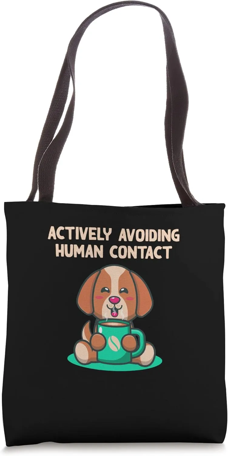 Actively Avoiding Human Contact Introvert Funny Antisocial Tote Bag