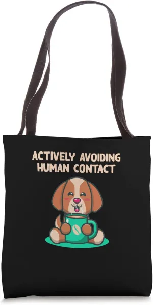 Actively Avoiding Human Contact Introvert Funny Antisocial Tote Bag