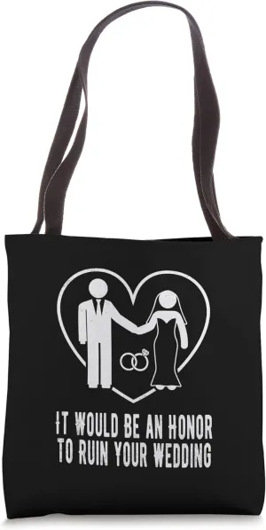 An Honor to Ruin Your Wedding Bride and Groom Guest Tote Bag
