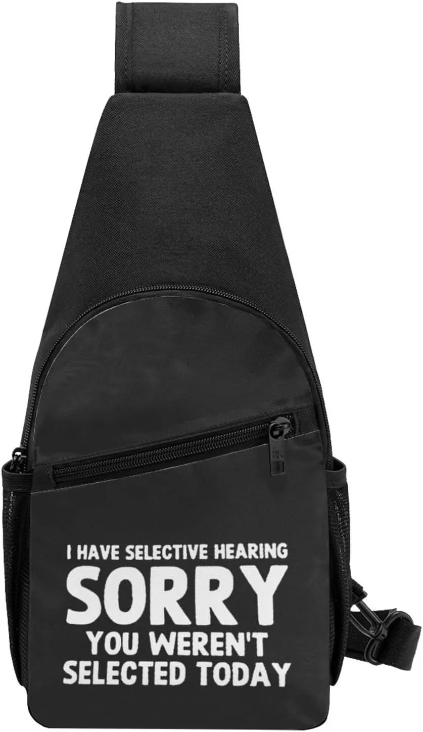 Fashion One-Shoulder Bag I Have Selective Hearing You Weren't Selected Today Anti-Theft Crossbody Shoulder Chest Bag