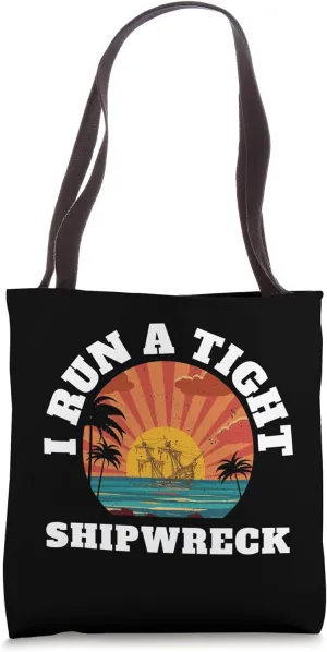 Funny Saying Humor Quotes I Run A Tight Shipwreck Mom Dad Tote Bag