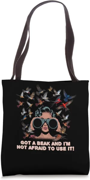 Got A Beak And Im Not Afraid To Use It Funny Humor Witty Tote Bag