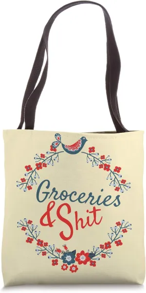 Groceries And Shit - Funny Sarcastic Mom Grocery Shopping Tote Bag