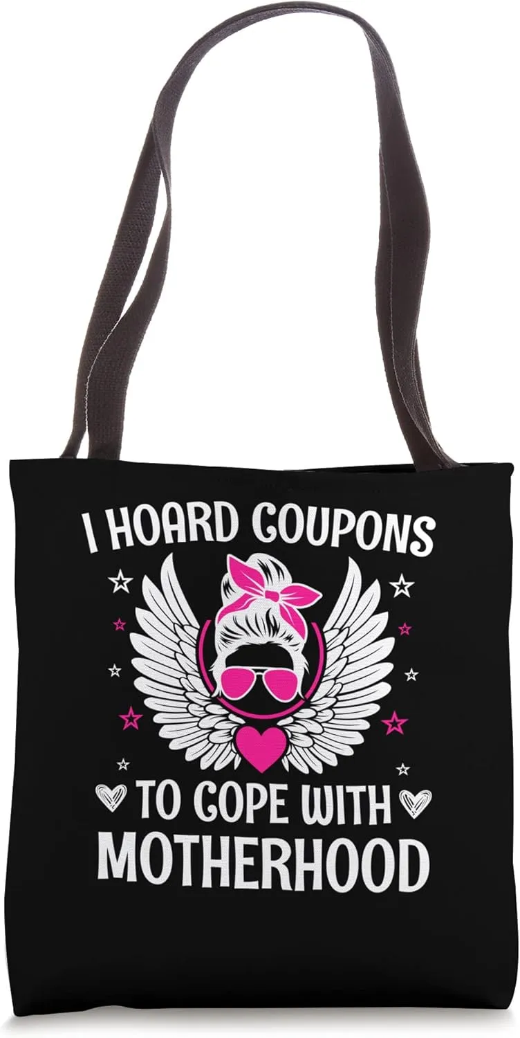 Hoard Coupons to Cope with Motherhood Mom Shopping Mother Tote Bag