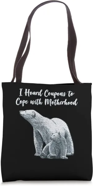 Hoard Coupons to Cope with Motherhood Mom Shopping Mother Tote Bag