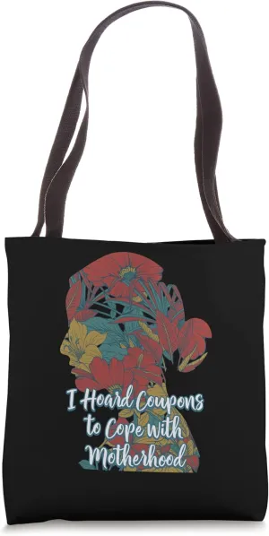 Hoard Coupons to Cope with Motherhood Mom Shopping Mother Tote Bag