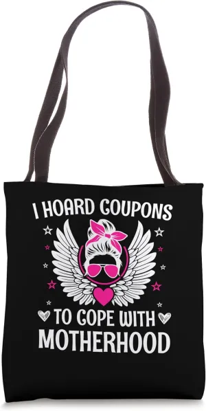 Hoard Coupons to Cope with Motherhood Mom Shopping Mother Tote Bag