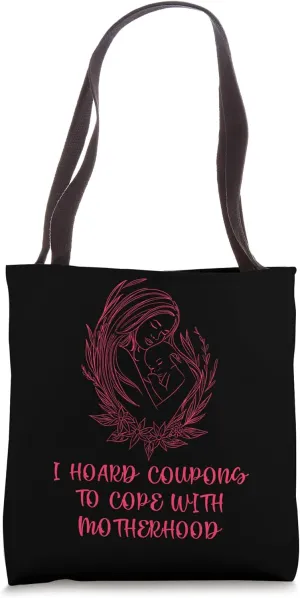 Hoard Coupons to Cope with Motherhood Mom Shopping Mother Tote Bag