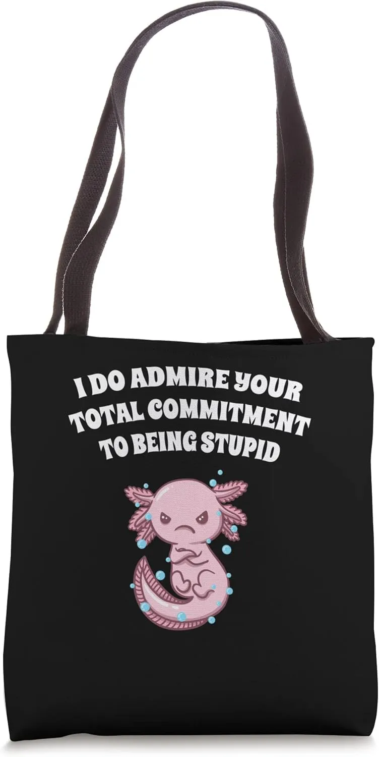 I Admire Your Commitment Funny Sarcastic Tote Bag