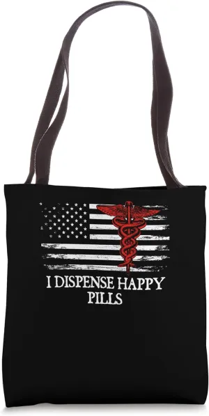 I Dispense Happy Pills Nurse Positive Quotes Nursing Tote Bag