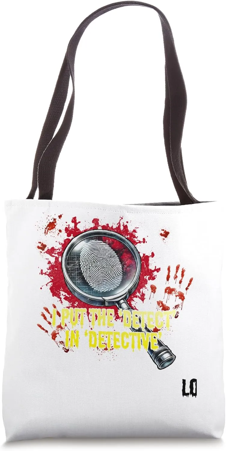I Put the Detect in Detective Funny Humor Tote Bag