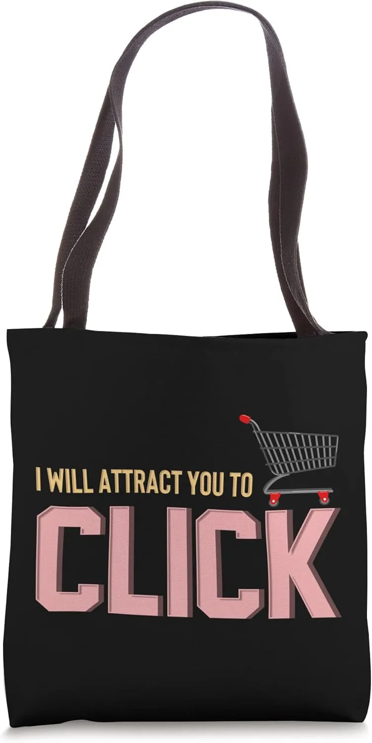 I Will Attract You To Click Funny Online Shopping Tee Tote Bag