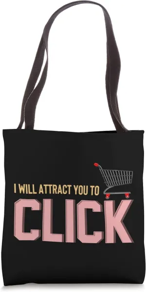 I Will Attract You To Click Funny Online Shopping Tee Tote Bag