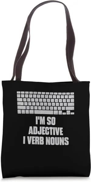 Im So Adjective I Verb Nouns Funny Writer Humor Writing Tote Bag