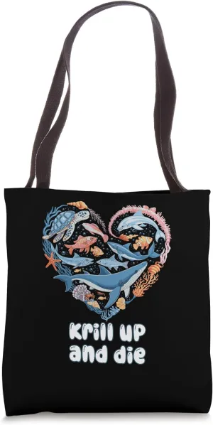 Krill Up And Die Funny Aquarium Humor Aquarist Fish Tank Tote Bag