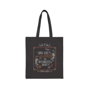 Long live Halloween and Disability Rights Cotton Tote