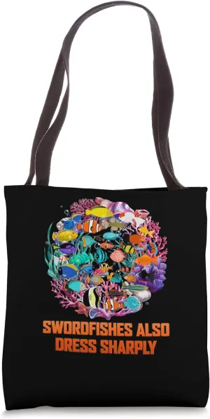 Swordfishes Also Dress Sharply Aquarium Aquarist Tote Bag