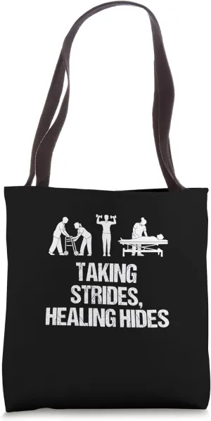Taking Strides Healing Hides Funny Physical Therapy Humor Tote Bag