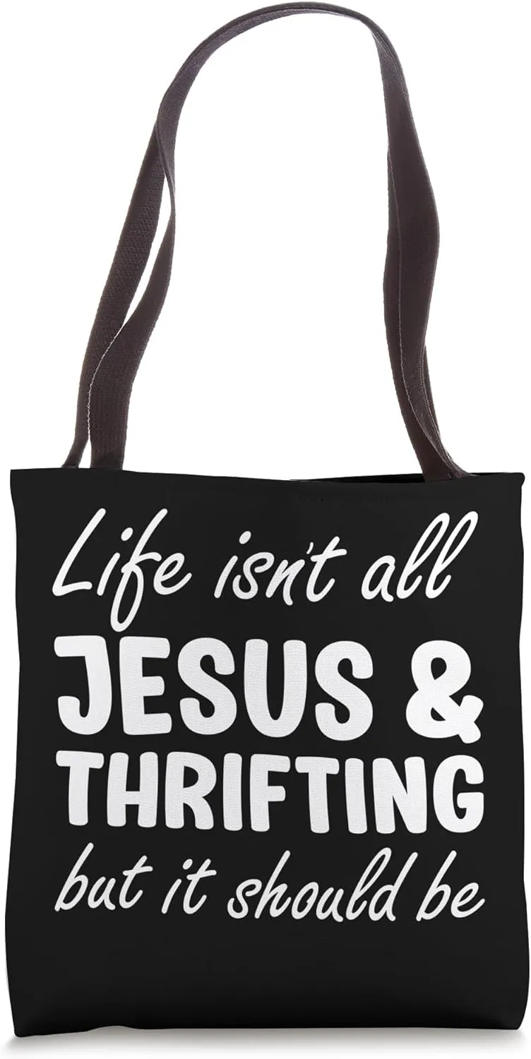 Thrifting for Women Funny I Love Thrift Shopping and Jesus Tote Bag