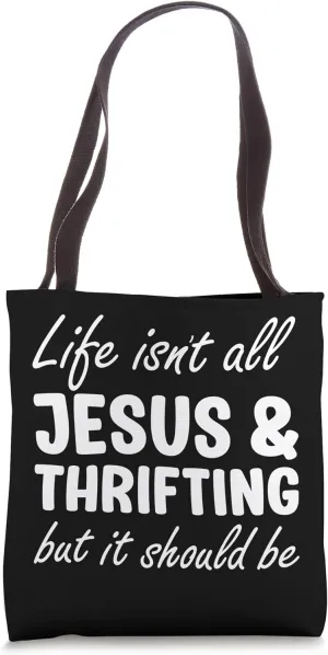 Thrifting for Women Funny I Love Thrift Shopping and Jesus Tote Bag