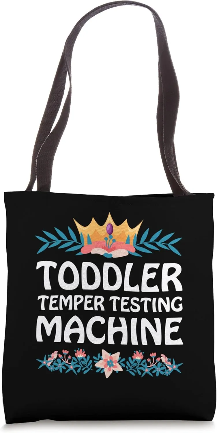 Toddler Temper Testing Machine Mom Funny Mother Humor Tote Bag